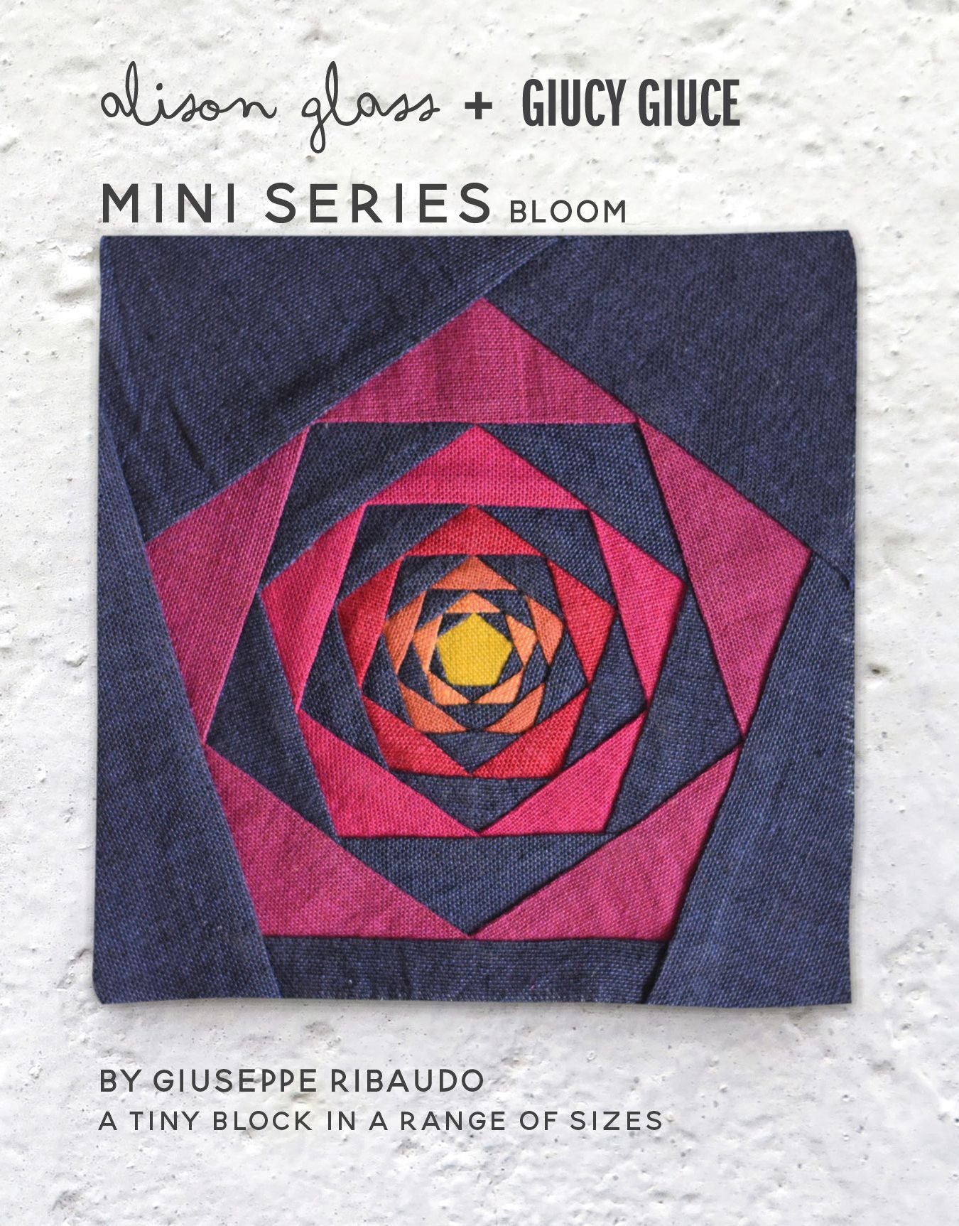 New mini series Bloom echoing flower foundation paper piecing mini block by Alison Glass and Guicy Guice Giuseppe Ribaudo for mini series SAL sewalong quiltalong mullti-colored pineapple style hexagon block 