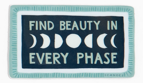 1Canoe2 Find Beauty in Every Phase Sticker moon phases black background white moons pale green text vinyl