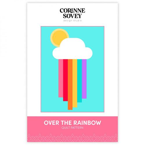 Corinne Sovey Over the Rainbow Quilt Pattern bold cloud sun and rainbow stripes curved template piecing and traditional strip piecing