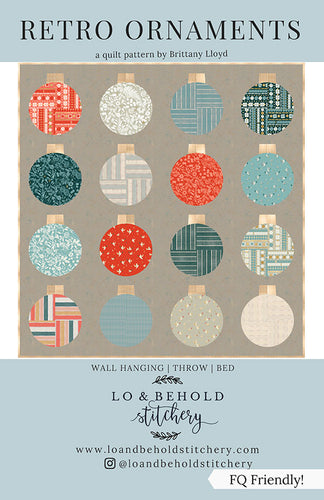 Lo & Behold Stitchery Retro Ornaments quilt pattern multiple sizes christmas ornaments Brittney Lloyd FQ friendly