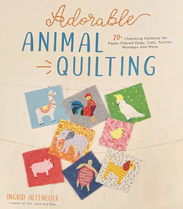 Adorable Animal Quilting Ingrid Alteneder Foundation Paper Piecing pattern book Joe June and Mae 