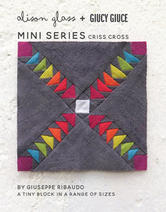 Mini Series Criss Cross Flying Geese Quilt Block Pattern by Guicy Guice and Alison Glass Tiny Block in a Range of Sizes Foundation Paper Pieced 