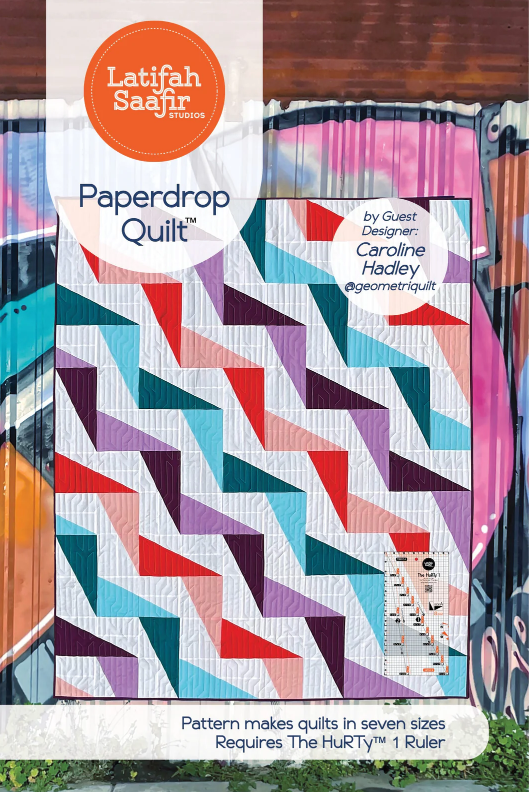 Latifah Saafir Studios Paperdrop Quilt pattern half-rectangle  Hurty 1 ruler 3 dimensional ribbons baby to king size