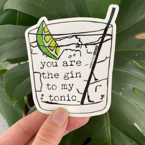 You are the Gin to my Tonic Moonlight Makers Sticker Vinyl Coated water bottle sewing machine 