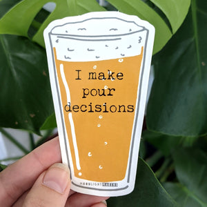 I Make Pour Decisions Moonlight Makers Pun Sticker Vinyl Coated water bottle sewing machine 