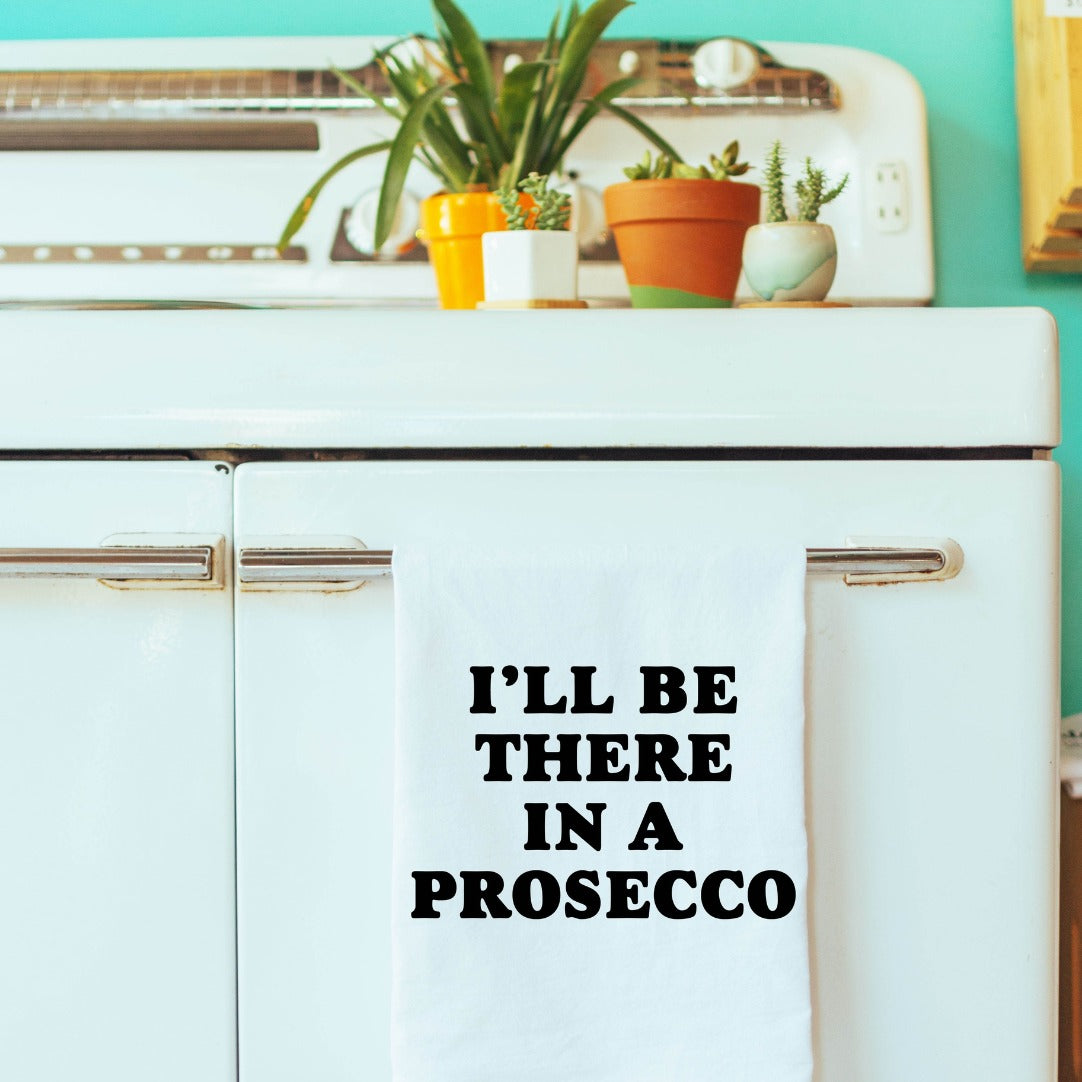 Punny Pun Flour Sack Dish Towel I'll Be There in a Prosecco Moonlight Makers 100% Cotton